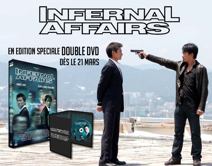 INFERNAL AFFAIRS MAINTENANT EN DVD