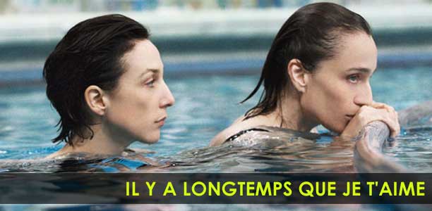 CINE :  IL Y A LONGTEMPS QUE JE T'AIME