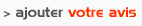 Ajouter votre avis