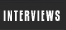 Interviews