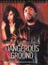 DANGEROUS GROUND