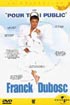 FRANCK DUBOSC : POUR TOI PUBLIC