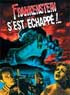 FRANKENSTEIN S'EST ECHAPPE